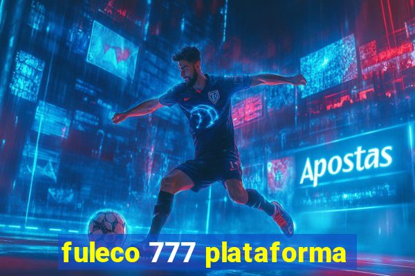 fuleco 777 plataforma